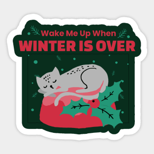 Wake Me Up When Winter is Over Sticker